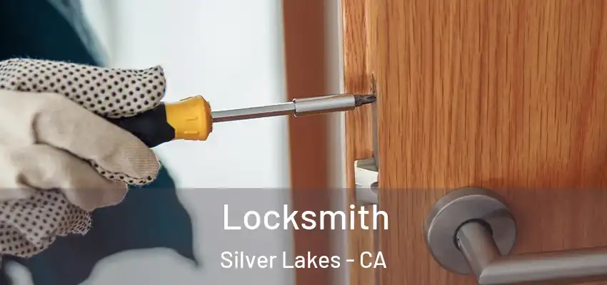  Locksmith Silver Lakes - CA